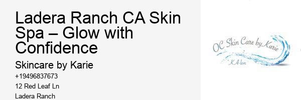 Ladera Ranch CA Skin Spa – Glow with Confidence