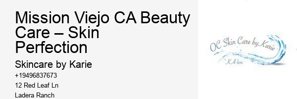 Mission Viejo CA Beauty Care – Skin Perfection