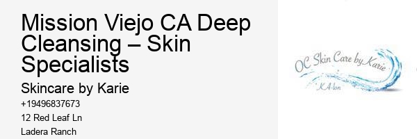 Mission Viejo CA Deep Cleansing – Skin Specialists