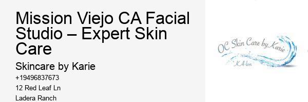 Mission Viejo CA Facial Studio – Expert Skin Care