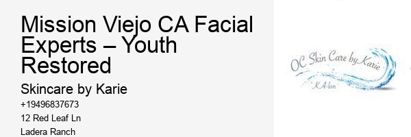Mission Viejo CA Facial Experts – Youth Restored