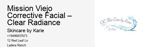 Mission Viejo Corrective Facial – Clear Radiance
