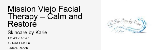 Mission Viejo Facial Therapy – Calm and Restore