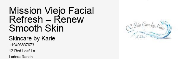 Mission Viejo Facial Refresh – Renew Smooth Skin