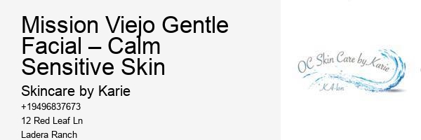 Mission Viejo Gentle Facial – Calm Sensitive Skin