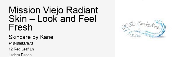 Mission Viejo Radiant Skin – Look and Feel Fresh
