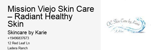 Mission Viejo Skin Care – Radiant Healthy Skin