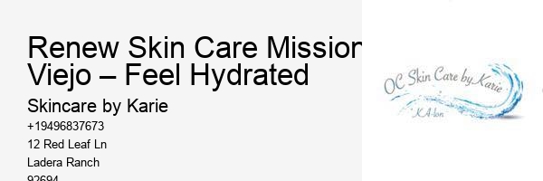 Renew Skin Care Mission Viejo – Feel Hydrated