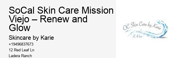SoCal Skin Care Mission Viejo – Renew and Glow